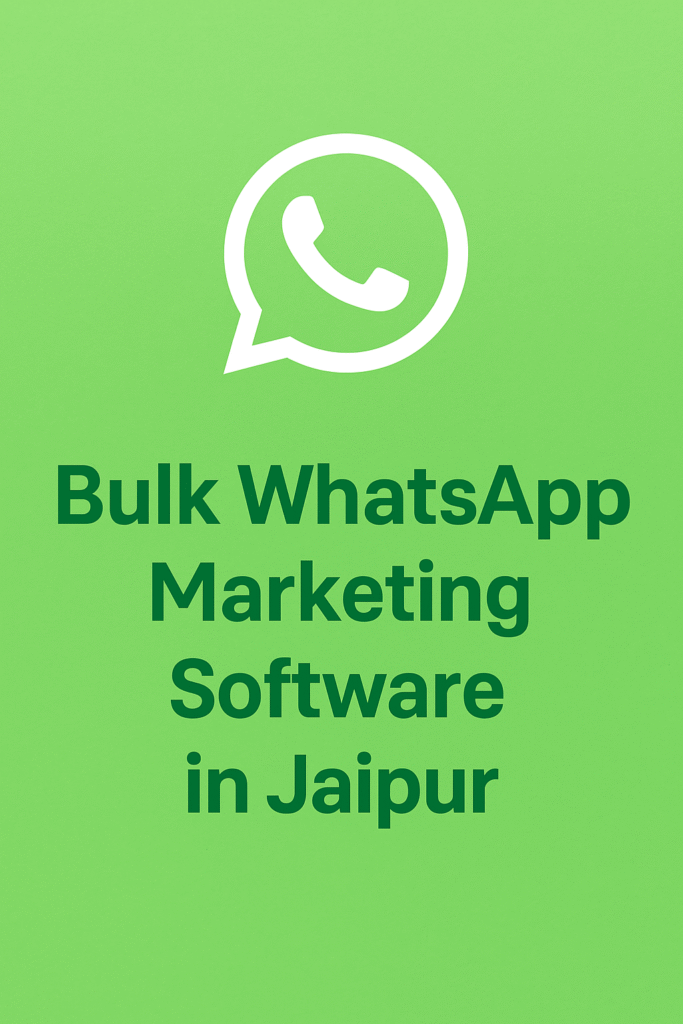 Bulk WhatsApp Marketing Software in Jaipur