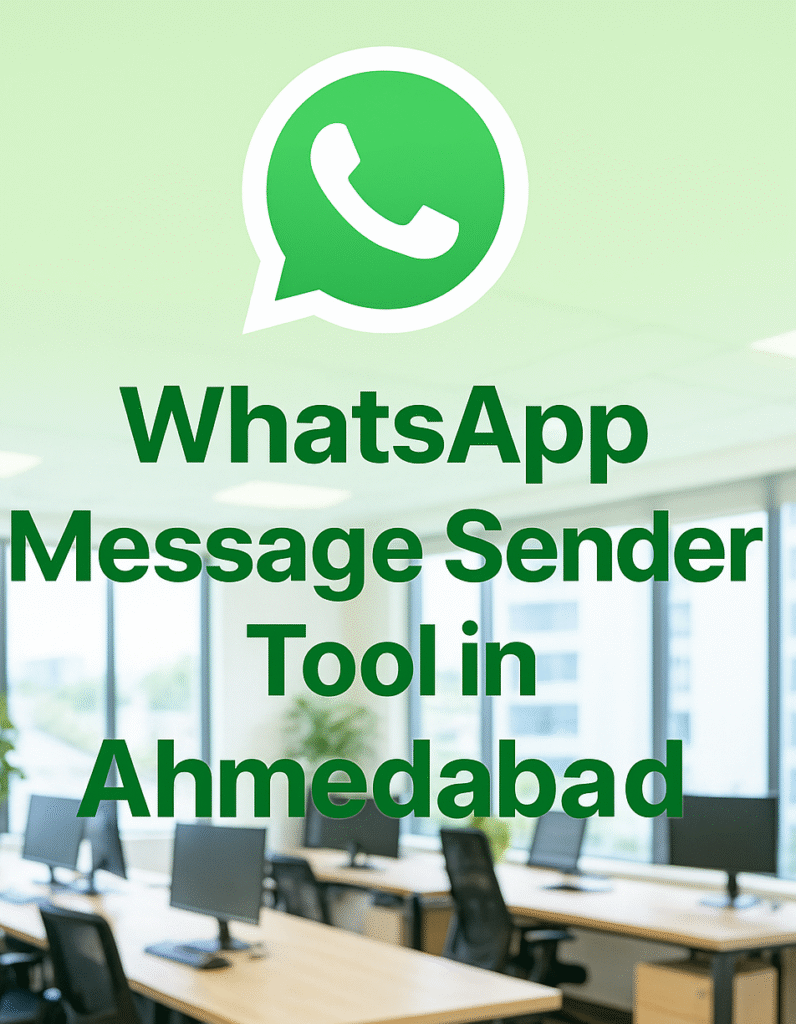 WhatsApp Message Sender Tool in Ahmedabad